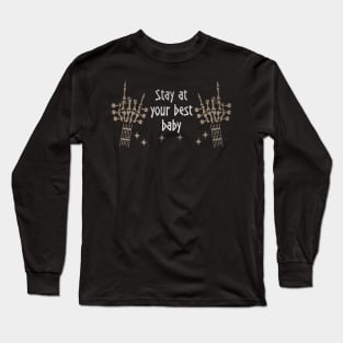 Stay At Your Best Baby Love Music Skeleton Hands Long Sleeve T-Shirt